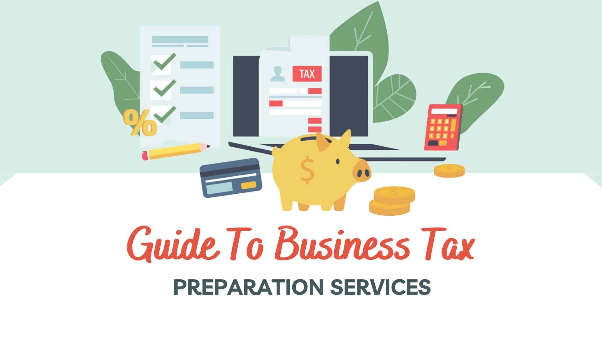 Guide To Business Tax Preparation Services
