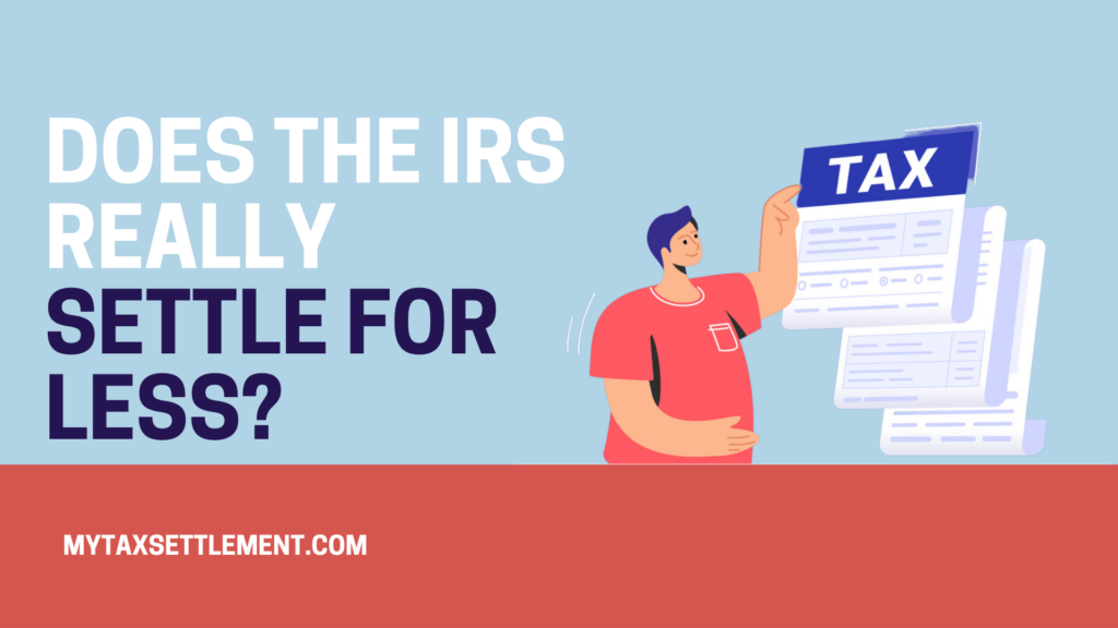 Does the IRS Really Settle for Less
